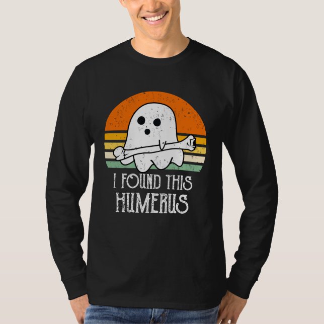 Camiseta cute Halloween Ghost I Found This Humerus (Anverso)