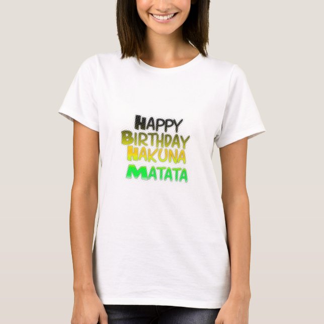 Camiseta Cute Happy Birthday Hakuna Matata eco Inspirationa (Anverso)