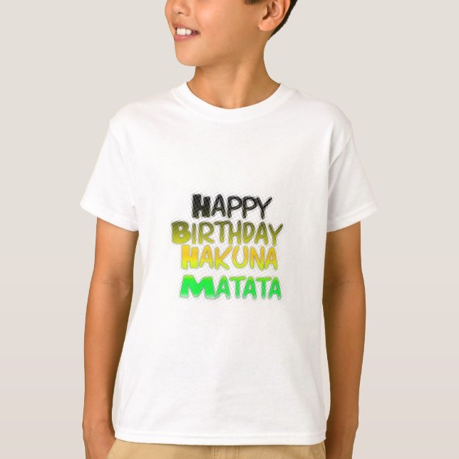 Camiseta Cute Happy Birthday Hakuna Matata eco Inspirationa (Anverso)