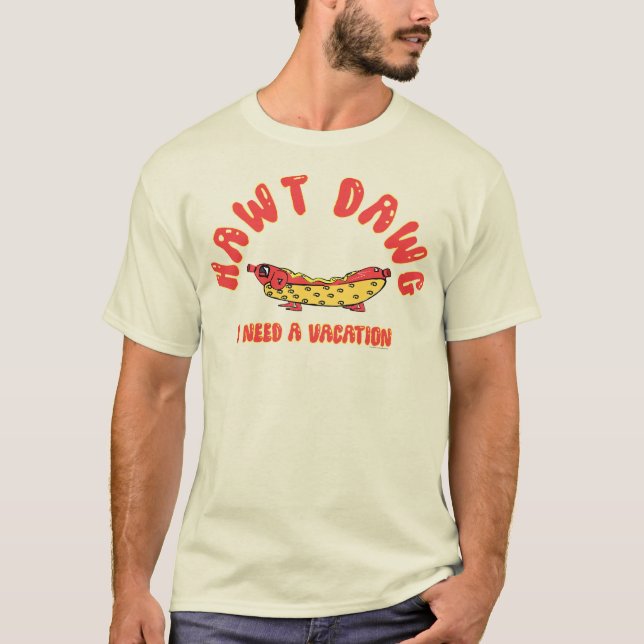 Camiseta  Cute Hawt Dawg I Need a Vacation Retro Cartoon Ho (Anverso)