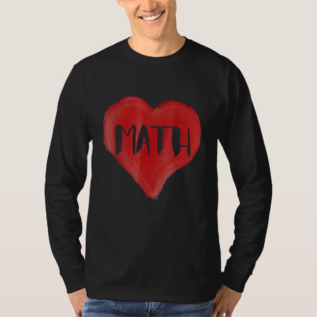 Camiseta Cute Heart Love Math Valentines Day Funny Teacher  (Anverso)