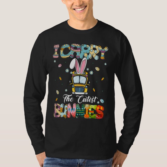 Camiseta Cute I Carry The Cutest Bunnies School Bus Driver  (Anverso)