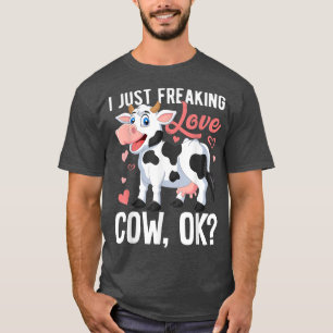 Camiseta Cute I Just Freaking Love Cows Ok Cow Owners Lover