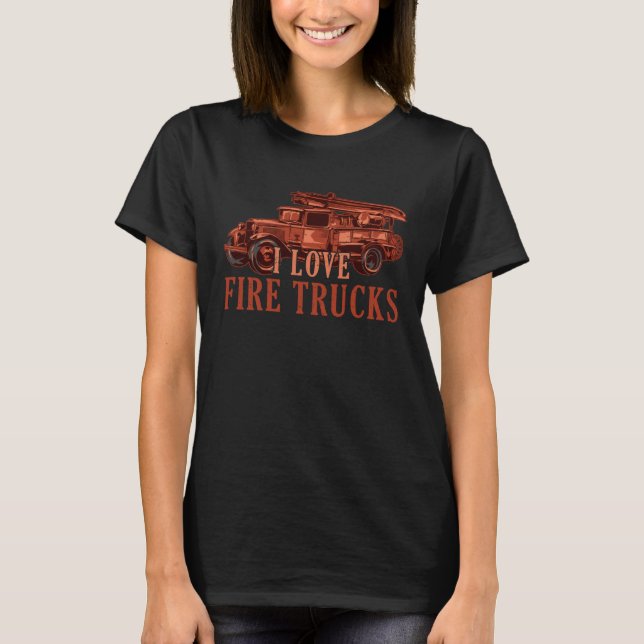 Camiseta Cute I Love Fire Trucks Future Firefighter Fireman (Anverso)