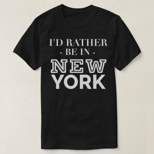 Camiseta Cute Id Más Bien Estar en New York New York Travel (Diseño del anverso)