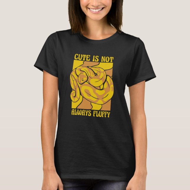 Camiseta Cute Is Not Always Fluffy Snake Banana Ball Python (Anverso)