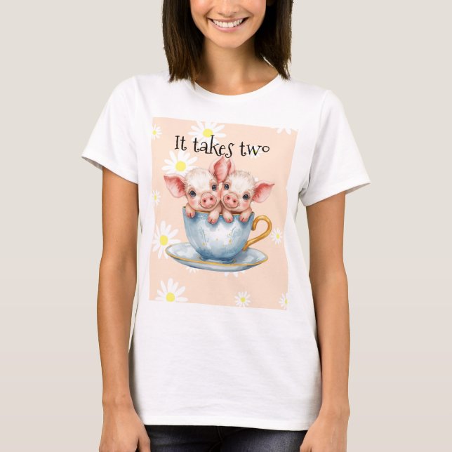Camiseta Cute It Takes Two Teacup Twin Piglets (Anverso)
