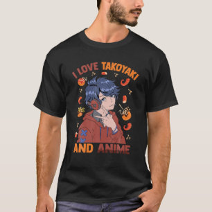 Camiseta Cute Kawaii - Amo Takoyaki Y Anime - Otaku Gu
