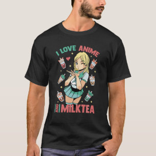 Camiseta Cute Kawaii - I Love Anime And Milk Tea - Otaku -