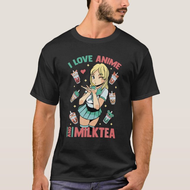 Camiseta Cute Kawaii - I Love Anime And Milk Tea - Otaku - (Anverso)