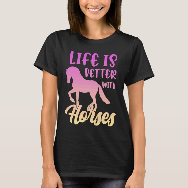 Camiseta Cute La vida es mejor con caballos divertido Ri de (Anverso)