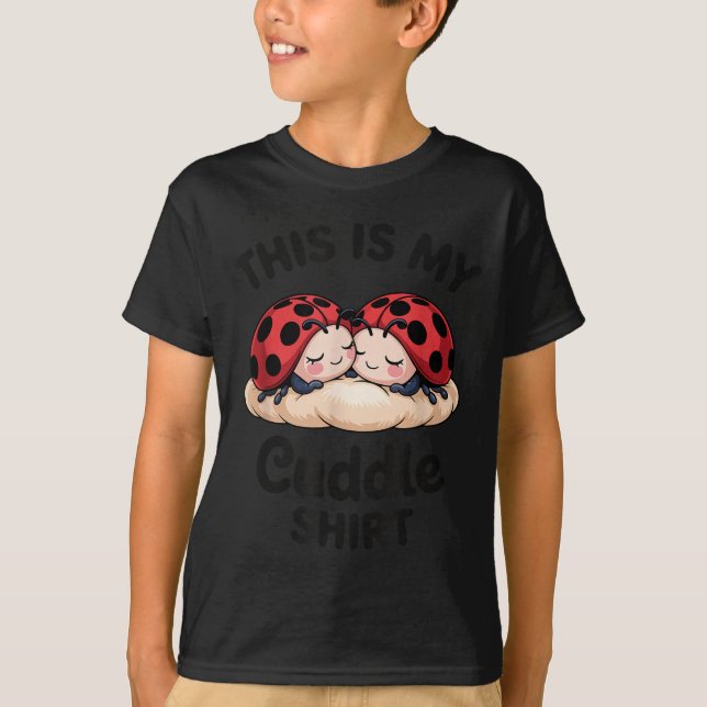 Camiseta Cute Ladybug Couple This Is My Cuddle  (Anverso)