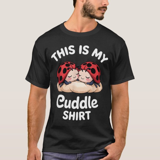 Camiseta Cute Ladybug Couple This Is My Cuddle  (Anverso)