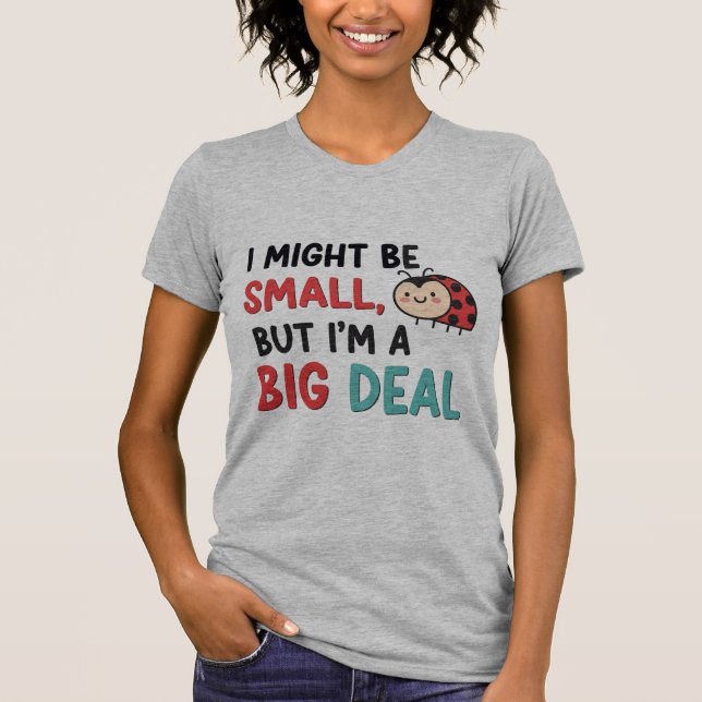 Camiseta Cute Ladybug "Small But Big Deal"  (Anverso)