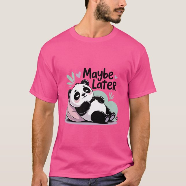 Camiseta Cute Lazy Panda – “Maybe Later” Relaxing Panda (Anverso)