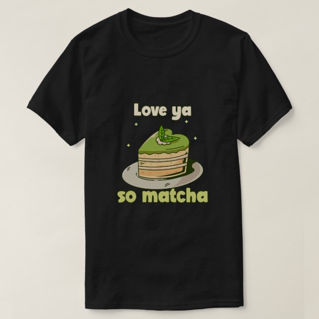 Camiseta Cute "Love ya so Matcha" Gráfico (Diseño del anverso)