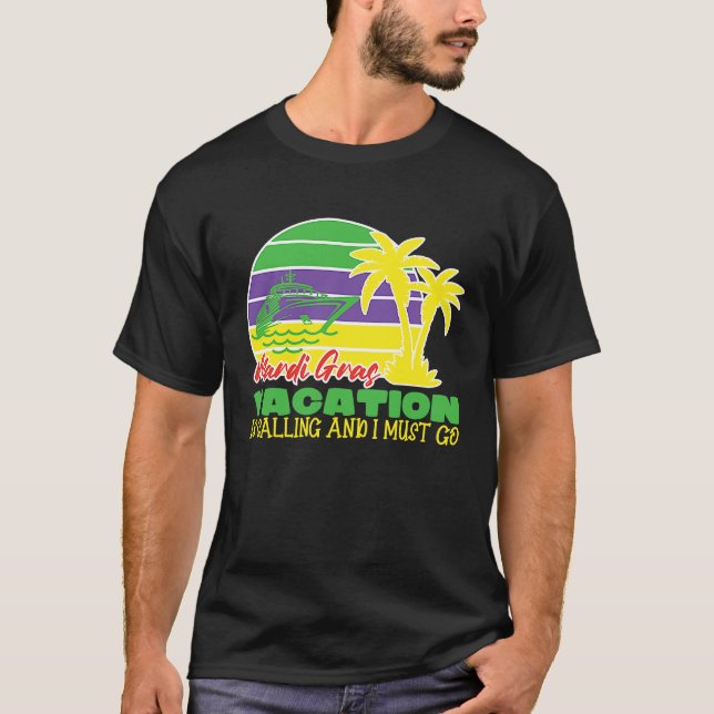 Camiseta Cute Mardi Gras Vacation Is Calling and I Must Go  (Anverso)