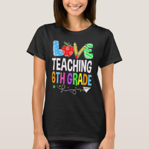 Camiseta Cute me encanta enseñar el primer grado de sexto g