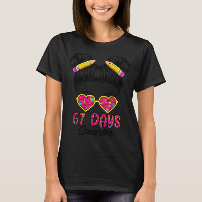 Camiseta Cute Messy Bun 67 Days Smarter 67 Kids 67 Days Of  (Anverso)