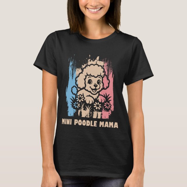 Camiseta Cute Mini Poodle Mama T-Shirt – Perfect Mom Gift (Anverso)