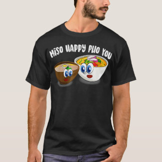 Camiseta Cute Miso Happy Pho You Funny Asian Food Souma Lov