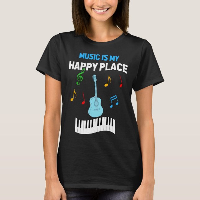 Camiseta Cute Music Musician Tees  Music Is My Happy Place (Anverso)