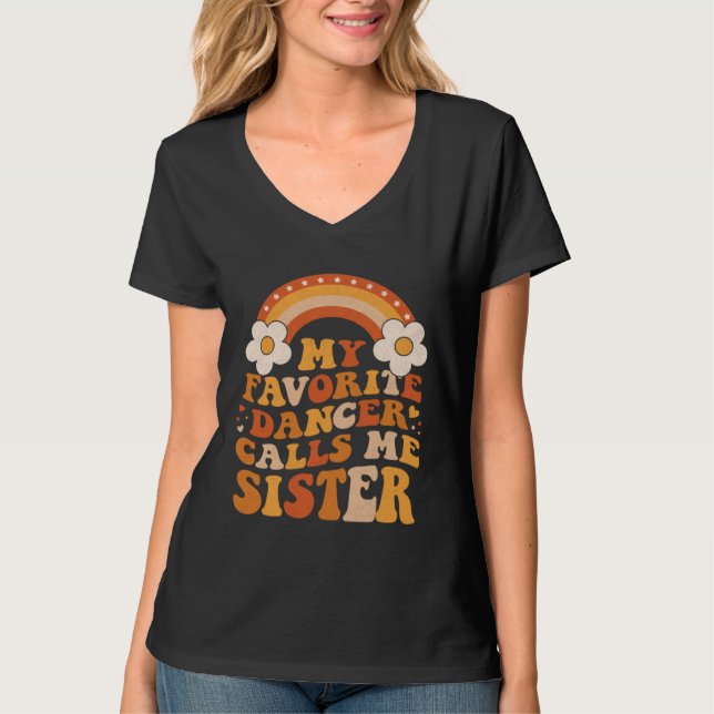 Camiseta Cute My Favorite Dancer Calls Me Sister Groovy (Anverso)