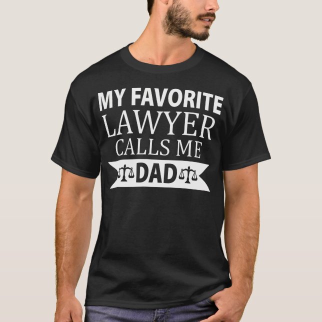 Camiseta Cute My Favorite Lawyer Calls Me Dad Father'S Day (Anverso)