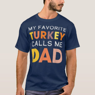 Camiseta Cute My Favorite Turkey Calls Me Dad Thanksgiving 