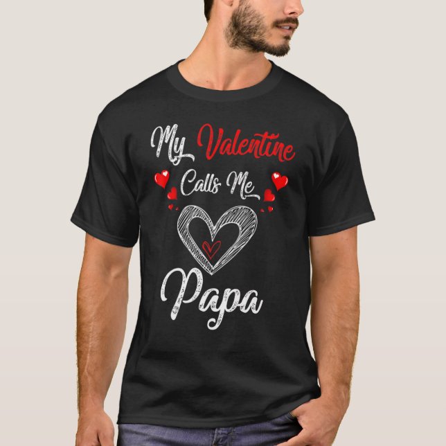 Camiseta Cute My Valentine Calls Me Papa Shirt Valentines D (Anverso)