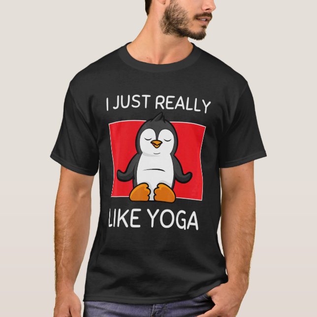 Camiseta Cute Namaste Pinguin I Just Really Like Yoga Pilat (Anverso)