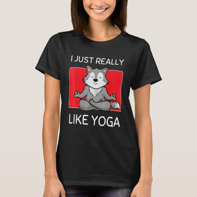 Camiseta Cute Namaste Wolf I Just Really Like Yoga Pilates (Anverso)