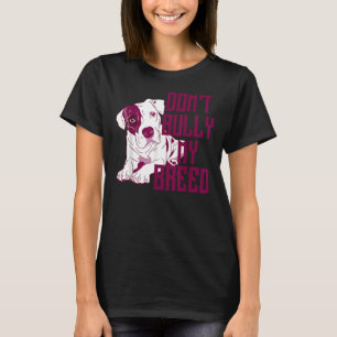 Camiseta Cute No Bully My Breve Pit Bull Puppy