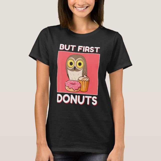 Camiseta Cute Owl But First Donuts And Cupcake Japanese Sty (Anverso)