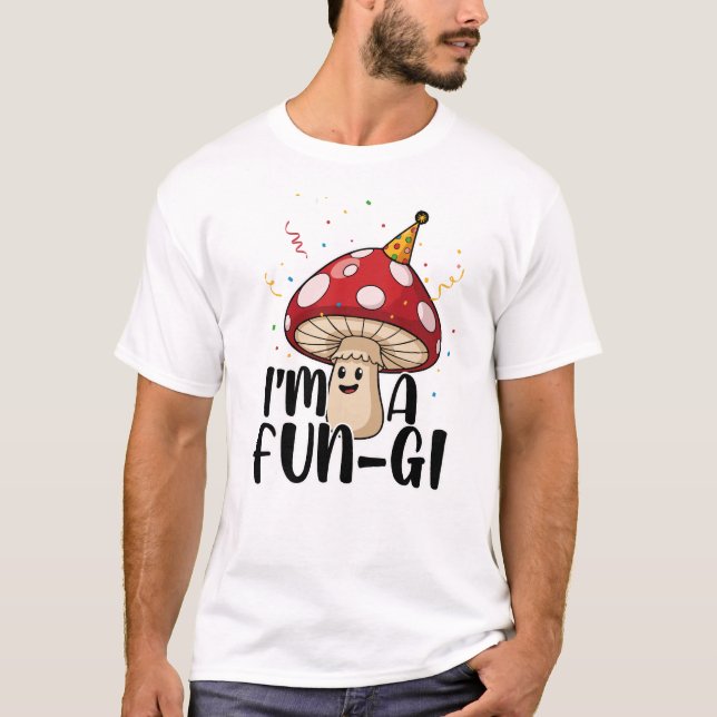 Camiseta Cute Party Mushroom Pun – I’m a Fun-Gi Design (Anverso)