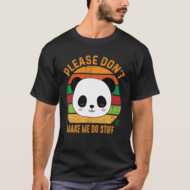 Camiseta Cute perezoso oso panda, por favor, no me hagas ha (Anverso)