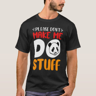 Camiseta Cute perezoso oso panda, por favor, no me hagas ha