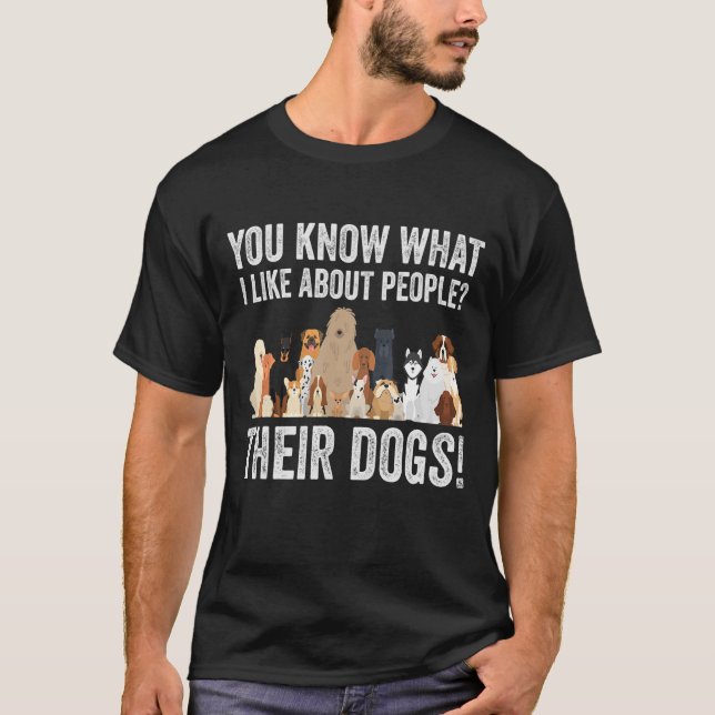 Camiseta Cute Perro Lover Sabes Lo Que Me Gusta De La Gente (Anverso)