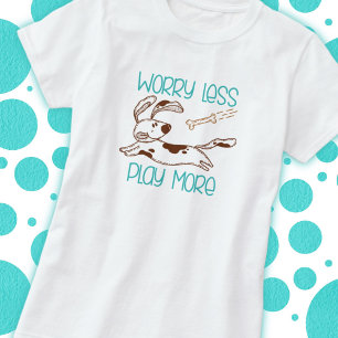 Camiseta Cute Perro Preocupación Menos Jugar Más