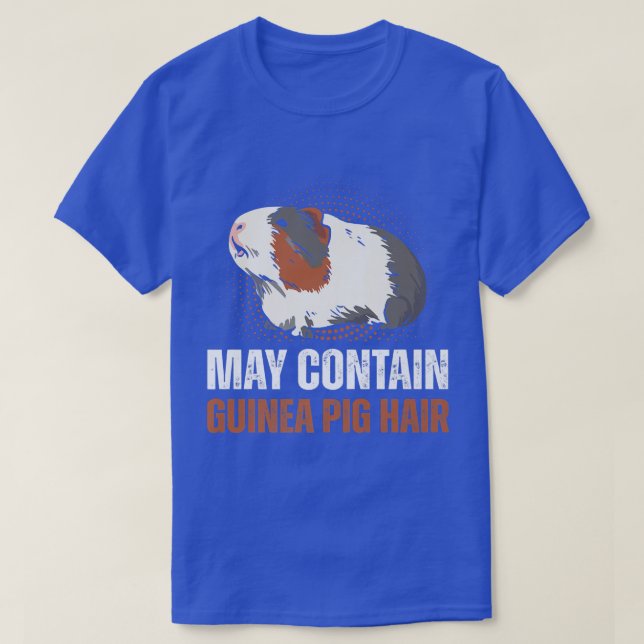Camiseta Cute Pet Lover May Contain Guinea Pig Hair  (Diseño del anverso)