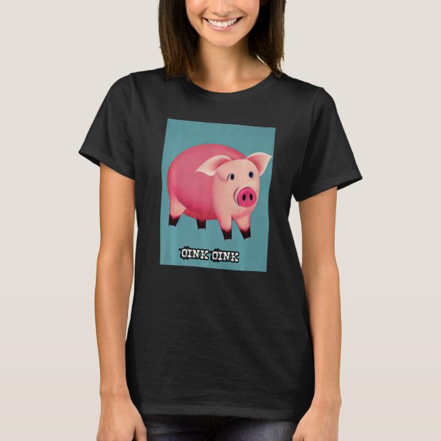 Camiseta Cute Pig Piggie Oink Oink 40 (Anverso)