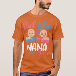 Camiseta Cute Pink Or Blue Nana Loves You Gender Reveal Par