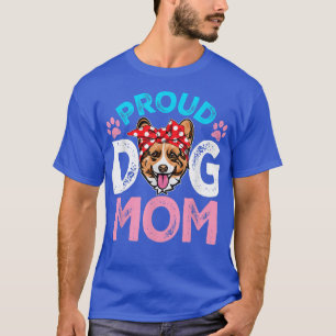 Camiseta Cute Proud Corgi Dog Mom Funny Mother's Day T-Shir