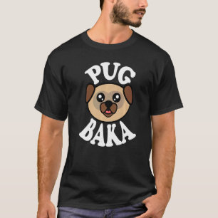 Camiseta Cute Pug Baka