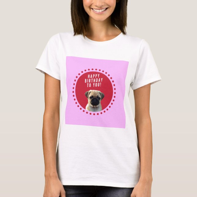 Camiseta Cute Pug Puppy Dog Feliz cumpleaños Red Dots Pink (Anverso)