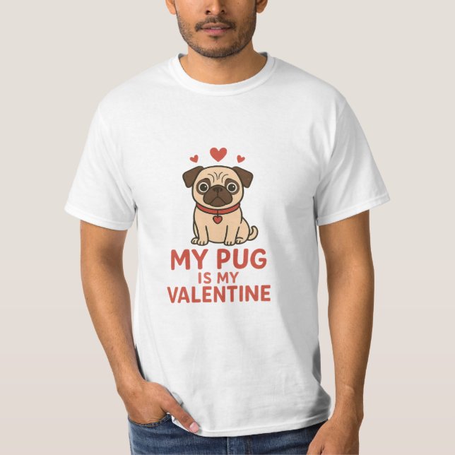 Camiseta Cute Pug Valentine Design – My Pug Is My Valentine (Anverso)