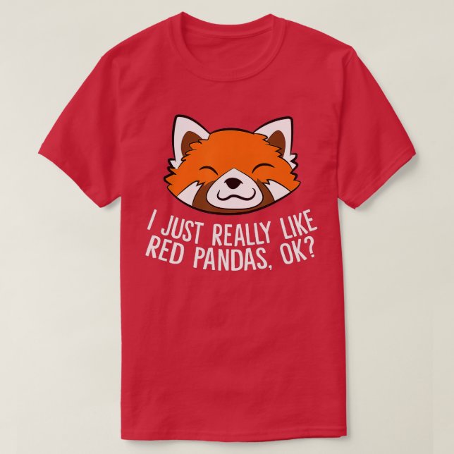 Camiseta Cute Red Panda I Just Really Like Red Pandas Ok  (Diseño del anverso)