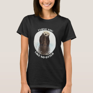 Camiseta Cute Sea Otter diciendo que te amo como ninguna nu