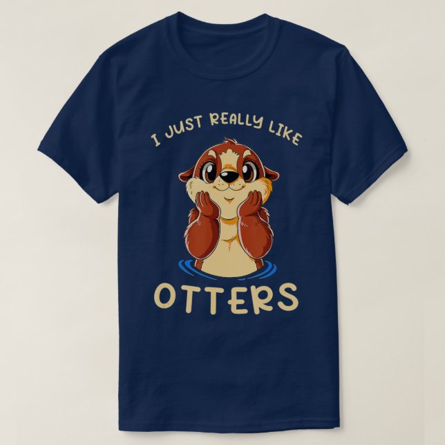 Camiseta Cute Sea Otter I Just Really Like Otters  (Diseño del anverso)