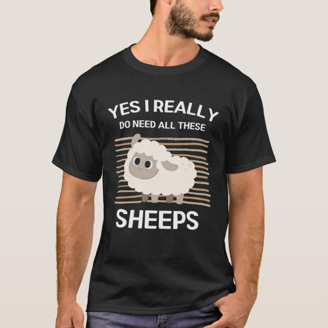 Camiseta Cute Sheeps Yes I Really Do Need All These Sheeps (Anverso)